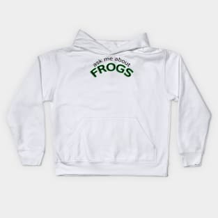 Ask me about frogs Kids Hoodie